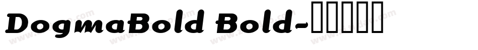DogmaBold Bold字体转换